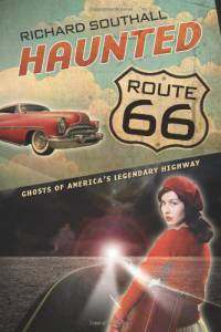 Haunted Route 66: Ghosts of America’s Legendary Highway