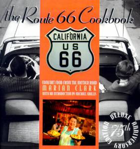 The Route 66 Cookbook: Comfort Food from the Mother Road Deluxe 75th Anniversary Edition