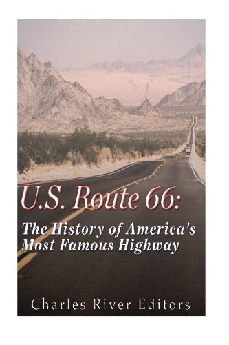 U.S. Route 66: The History of America’s Most Famous Highway